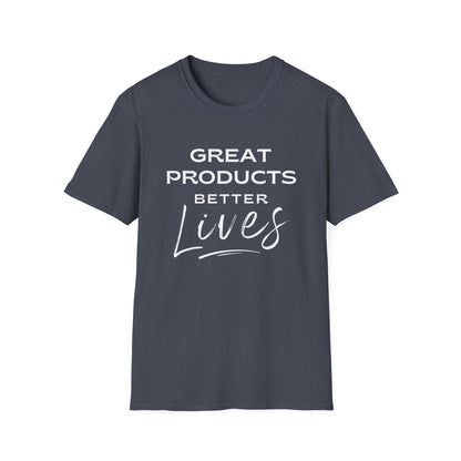 T-Shirt: Great Products Better Lives