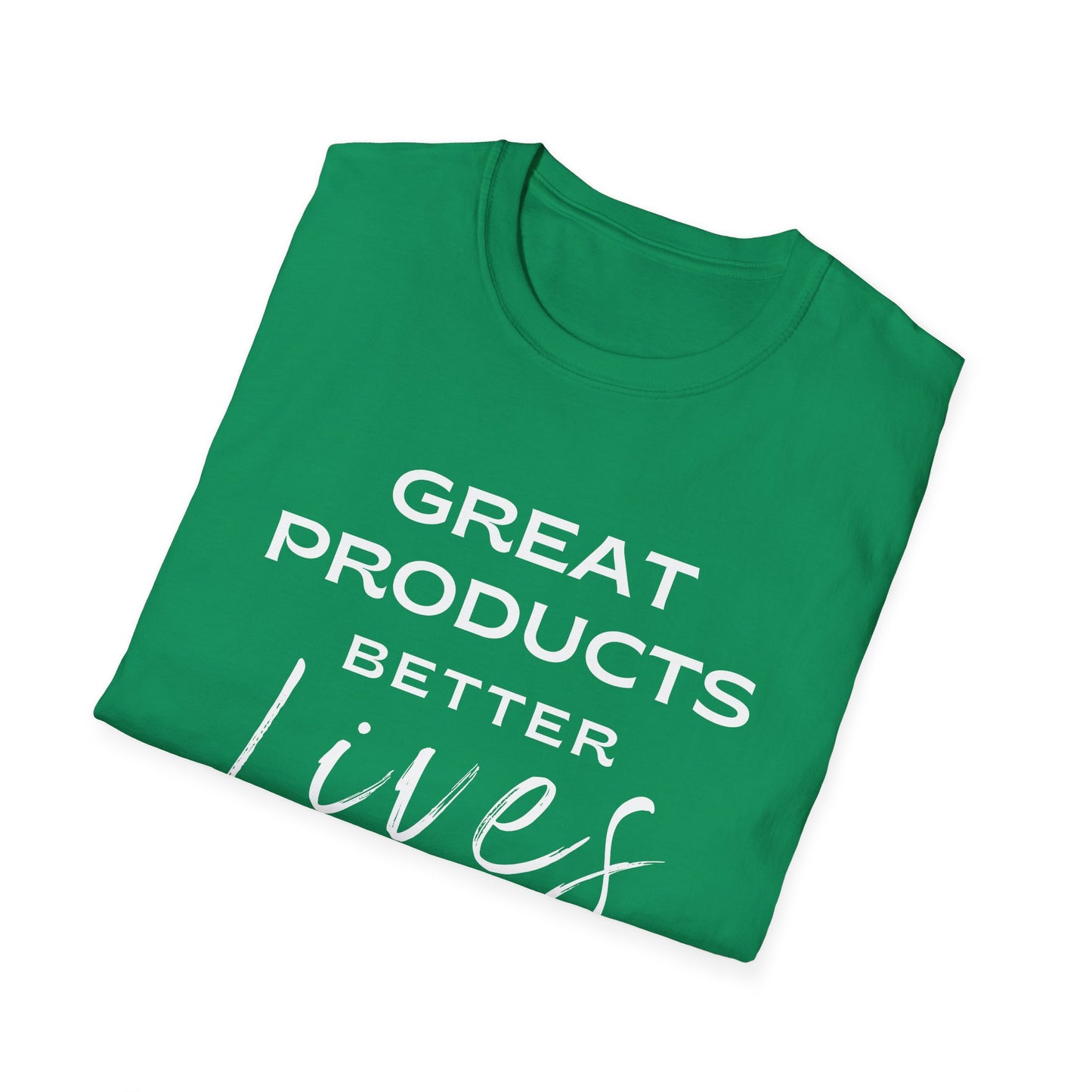 T-Shirt: Great Products Better Lives